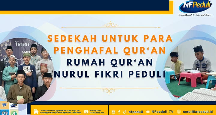 Sedekah Untuk Para Penghafal Qur’an di Rumah Qur’an NF Peduli